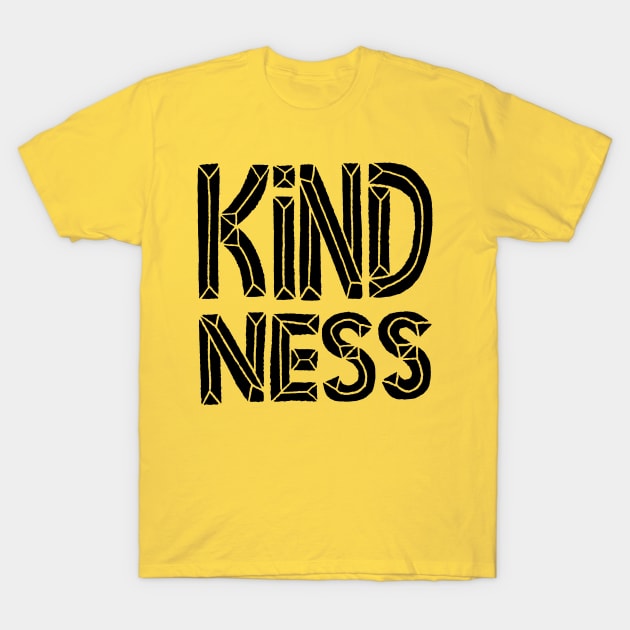 kindness T-Shirt by MatthewTaylorWilson